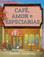 Café, amor e especiarias - Laurie Gilmore.epub